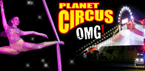 Planet Circus OMG 1 circus